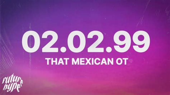 That Mexican OT Drops An Absolute Banger With "02.02.99"