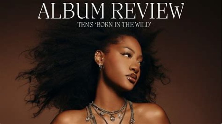 Tems "Born In The Wild" Review