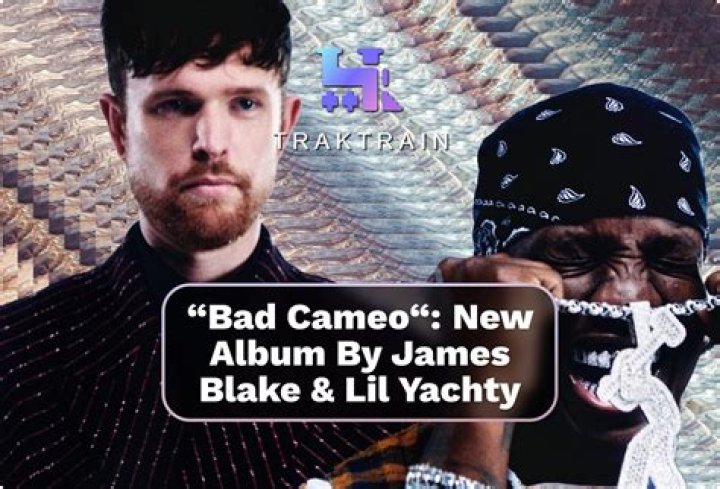James Blake & Lil Yachty Captivate & Surprise On "Bad Cameo"