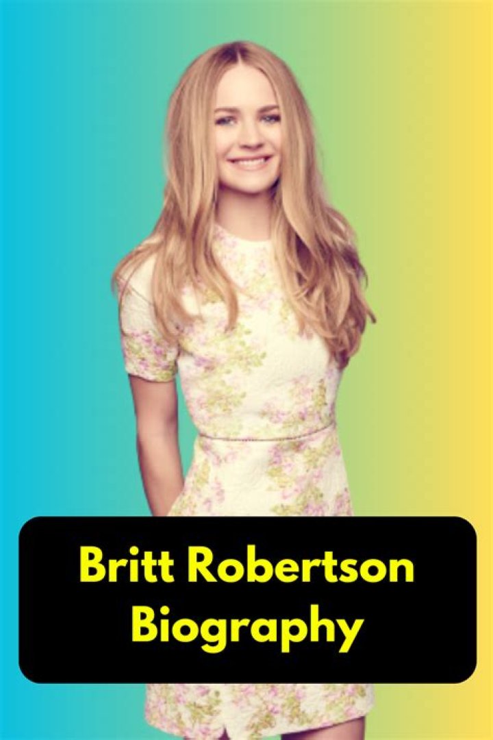 Britt Robertson Height, Weight, Net Worth, Age, Birthday, Wikipedia, Who, Nationality, Biography