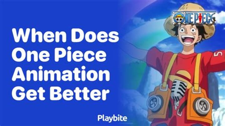 Does One Piece animation get better after Timeskip?