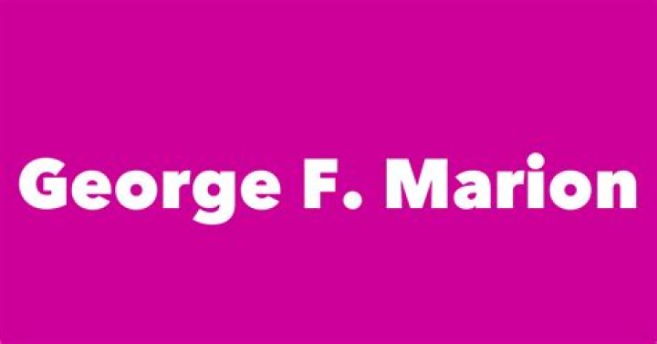 George F. Marion Biography, Age, Height, Wife, Net Worth, Family