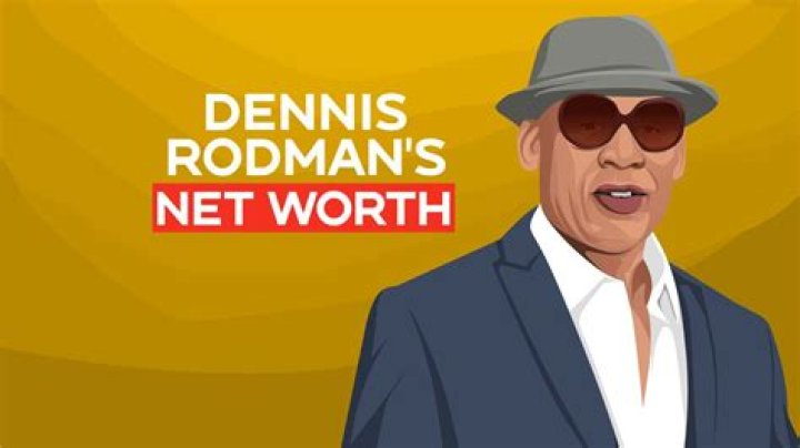 How much is Dennis Rodman worth right now?