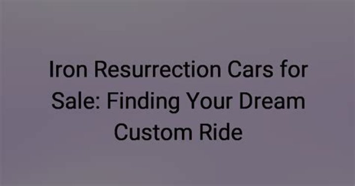 Iron Resurrection Cars Sales: Models & Prices.