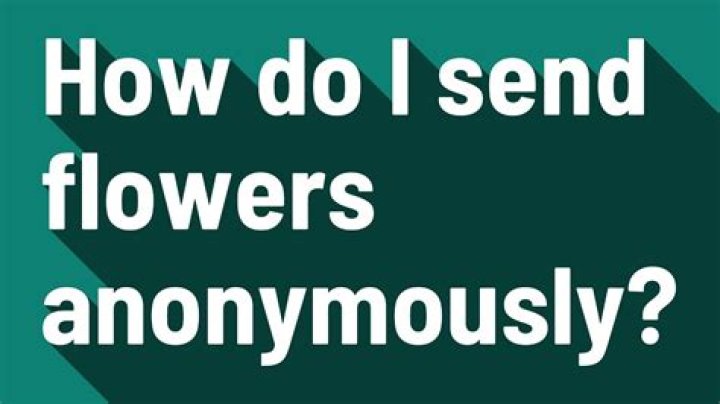 Is it creepy to send flowers anonymously? – Celebrity.fm – #1 Official Stars, Business & People Network, Wiki, Success story, Biography & Quotes
