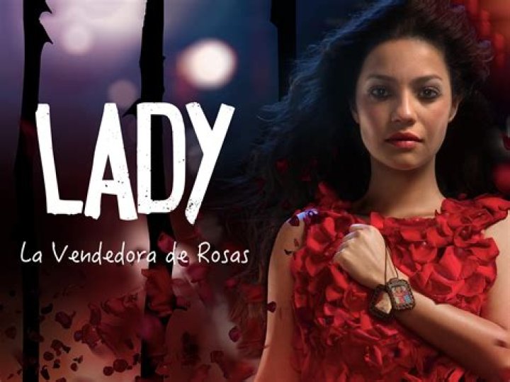 Lady, la Vendedora de Rosas (TV Series 2017-) - Profil anggota, Fakta, Wiki, Prestasi, Kekayaan bersih 2024 (diperbarui)