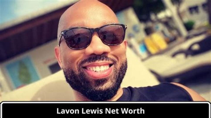 Lavon Lewis Height, Weight, Net Worth, Age, Birthday, Wikipedia, Who, Instagram, Biography