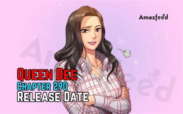 Queen Bee Chapter 309 Spoiler, Release Date, Where to Read, Plot & What to Expect