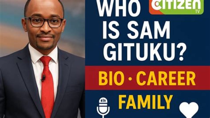 Who is Sam Gituku? Biography, Wiki, Age, Wife, Family, Kids, Net Worth & More