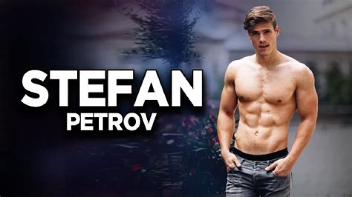 Stefan Petrov (Model) - Age, Birthday, Bio, Facts, Family, Net Worth, Height & More