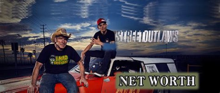 Street Outlaws Cast Net Worth. 2022
