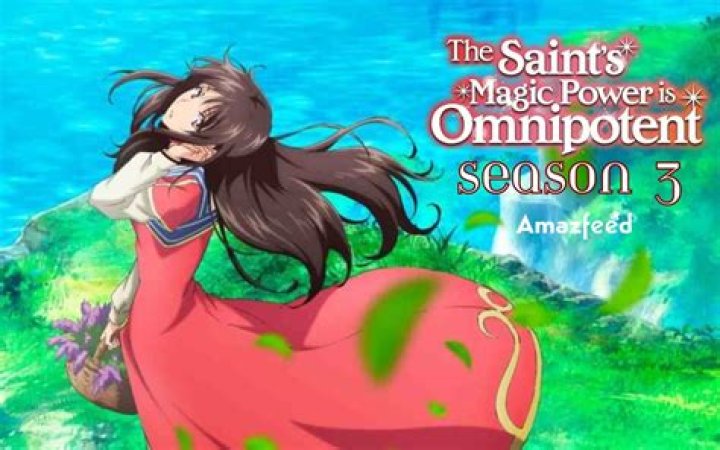 The Saints Magical Power Is Omnipotent Season 3 Spoiler, Release Date, Cast, Story & Latest Updates