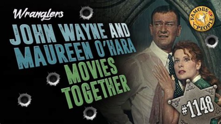 What movies did John Wayne and Maureen O’Hara made together?