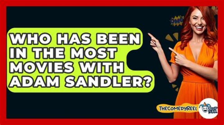 Who has been in the most movies with Adam Sandler?